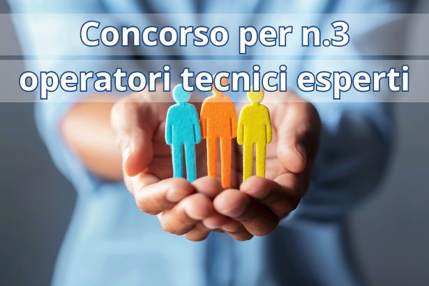 Concorso pubblico per n.3 operatori tecnici esperti