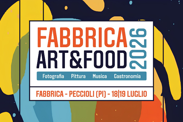 Fabbrica Art&Food 2026 - 18 e 19 luglio