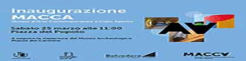 Inaugurazione MACCA. Sabato 25 marzo 2023