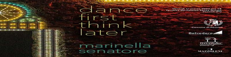 Dance First Think Later, inaugurazione venerdì 1° marzo